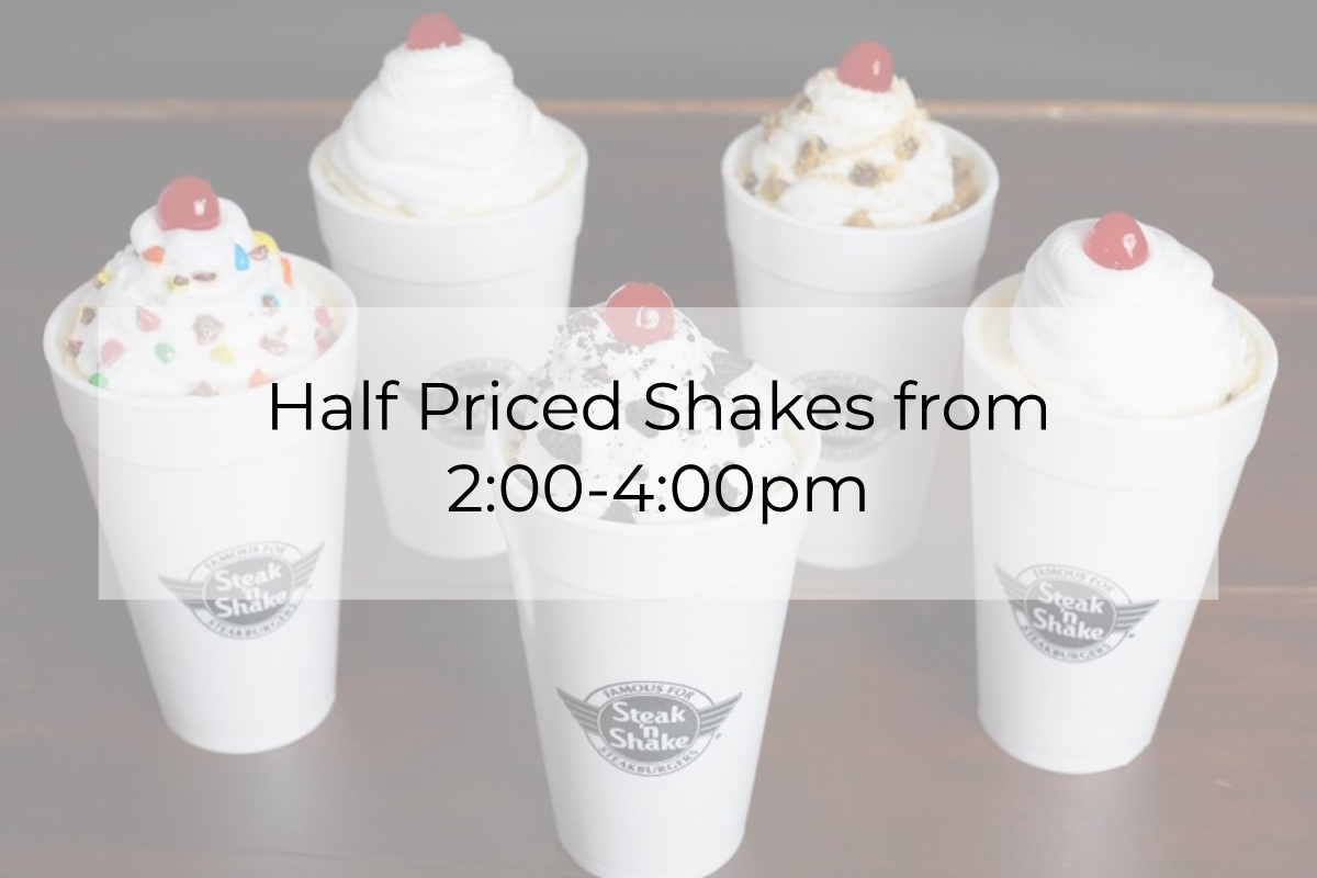 Milkshake Happy Hour at Steak 'n Shake. Half priced shakes from 2-4 M-F.